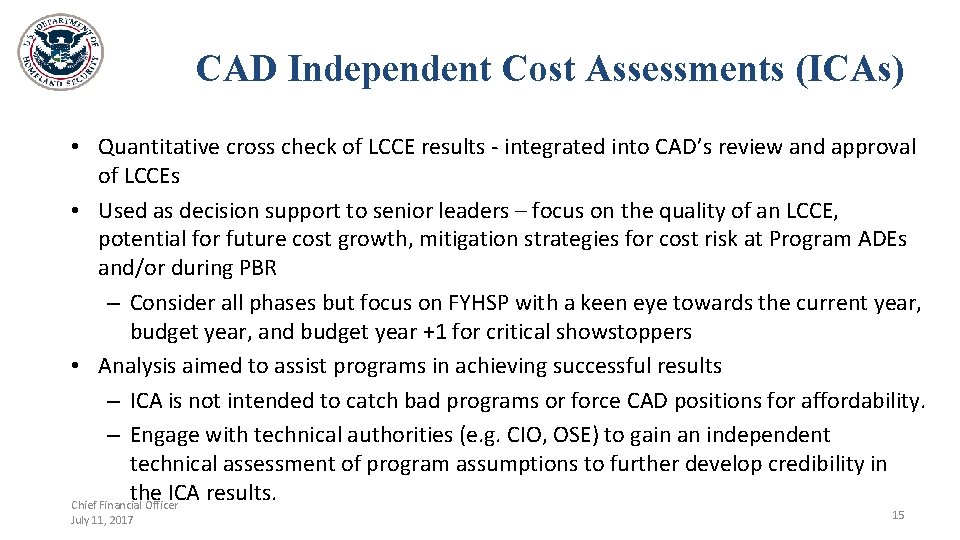 CAD Independent Cost Assessments (ICAs) • Quantitative cross check of LCCE results - integrated