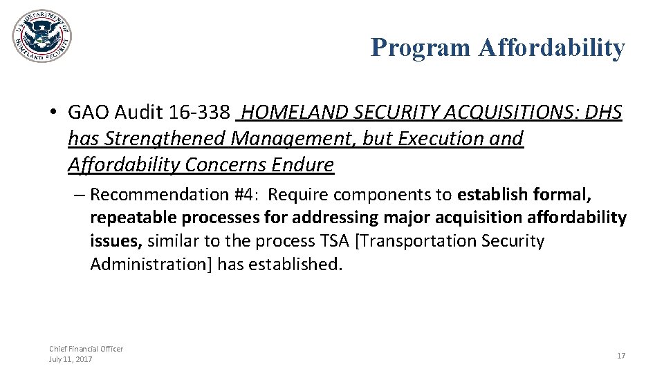 Program Affordability • GAO Audit 16 -338 HOMELAND SECURITY ACQUISITIONS: DHS has Strengthened Management,