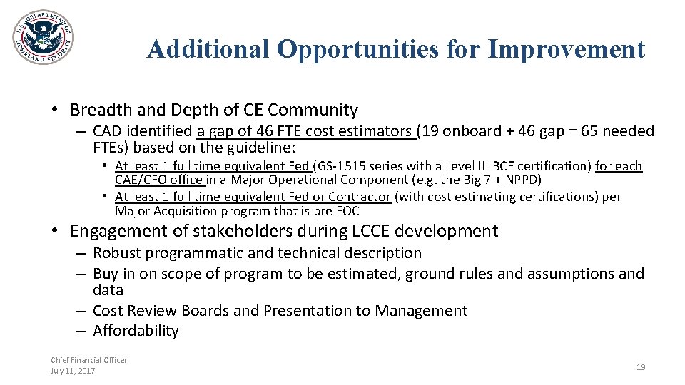 Additional Opportunities for Improvement • Breadth and Depth of CE Community – CAD identified