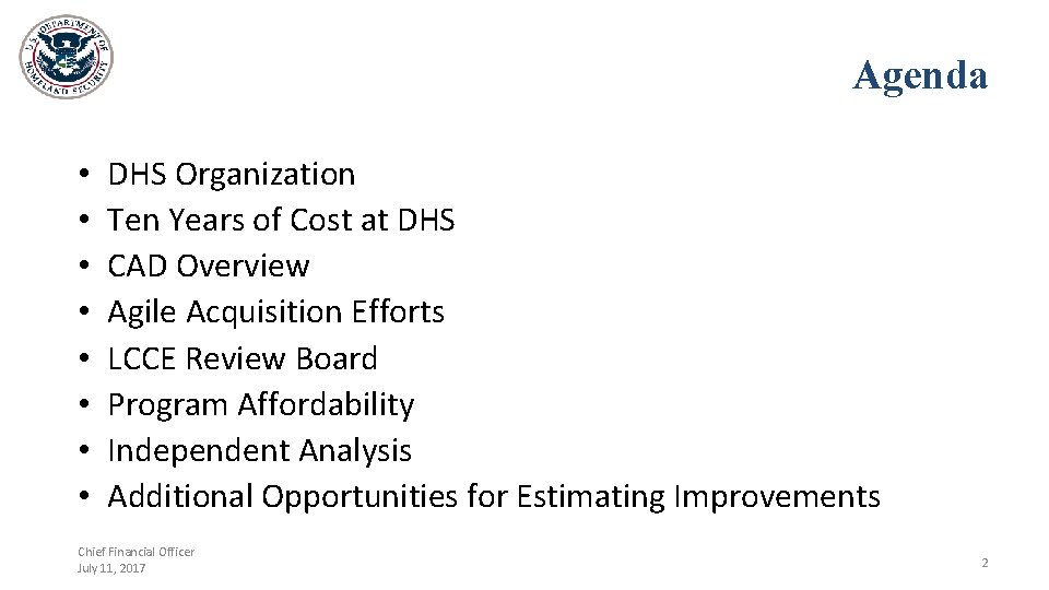 Agenda • • DHS Organization Ten Years of Cost at DHS CAD Overview Agile