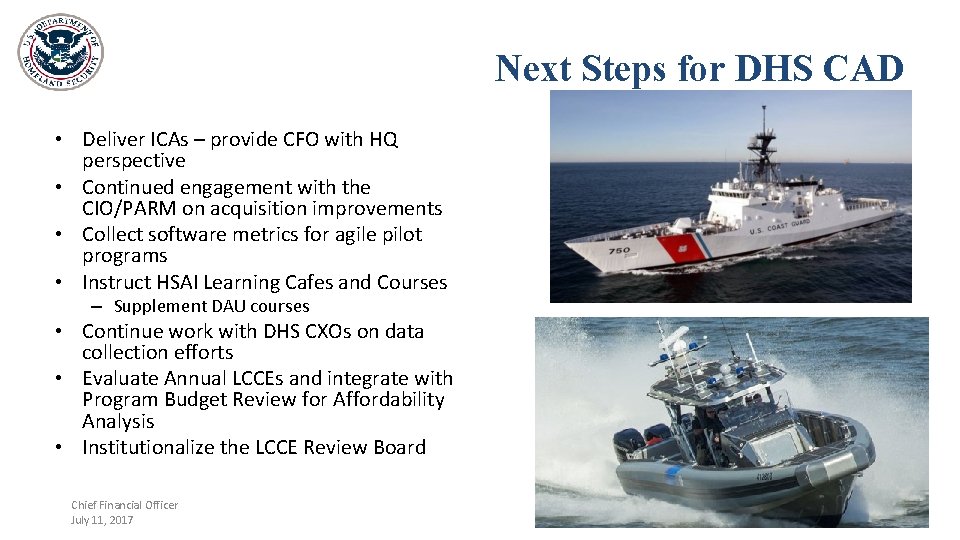 Next Steps for DHS CAD • Deliver ICAs – provide CFO with HQ perspective