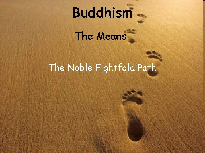Buddhism The Means The Noble Eightfold Path 