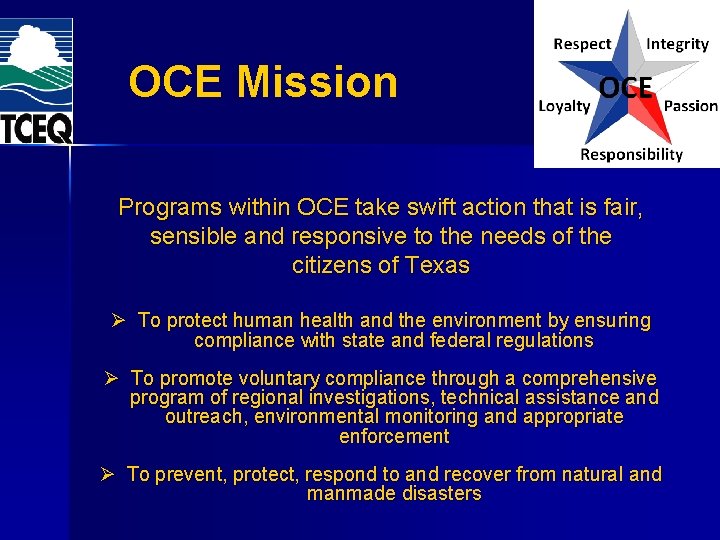 OCE Mission Programs within OCE take swift action that is fair, sensible and responsive OCE Mission Programs within OCE take swift action that is fair, sensible and responsive