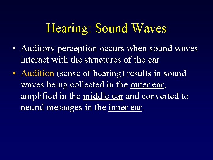 Hearing: Sound Waves • Auditory perception occurs when sound waves interact with the structures