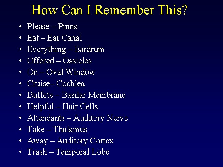 How Can I Remember This? • • • Please – Pinna Eat – Ear