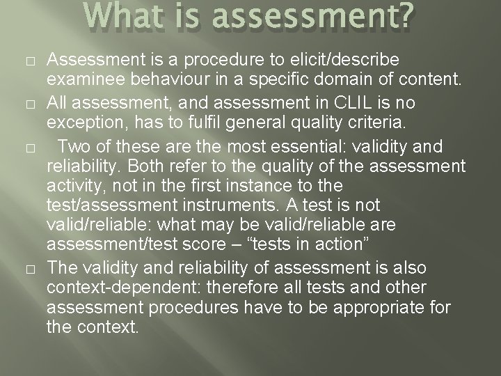 What is assessment? � � Assessment is a procedure to elicit/describe examinee behaviour in