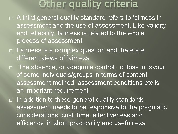 Other quality criteria � � A third general quality standard refers to fairness in