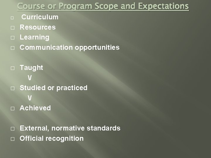 Course or Program Scope and Expectations � � Curriculum Resources Learning Communication opportunities Taught