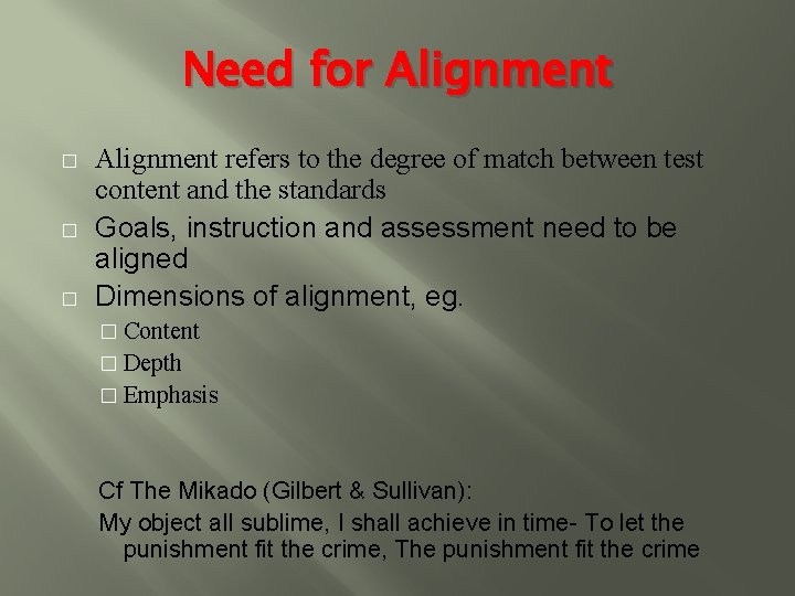 Need for Alignment � � � Alignment refers to the degree of match between