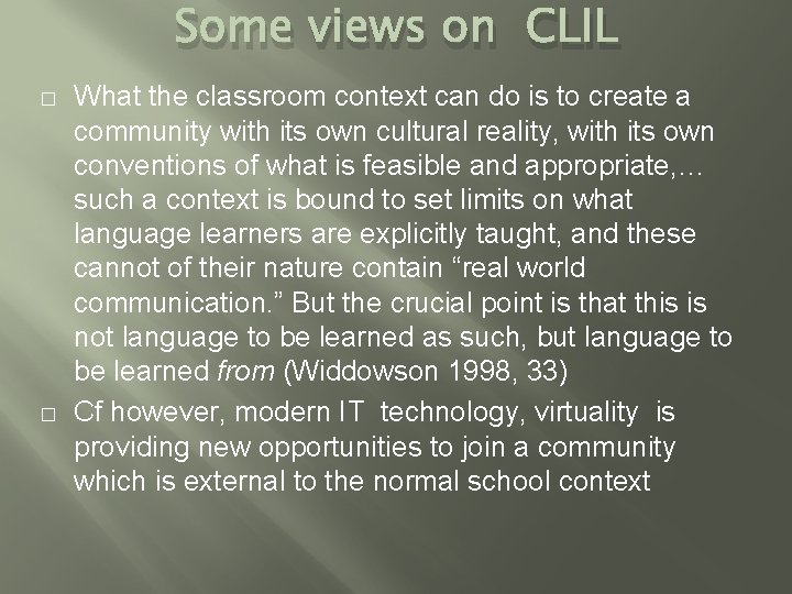 Some views on CLIL � � What the classroom context can do is to