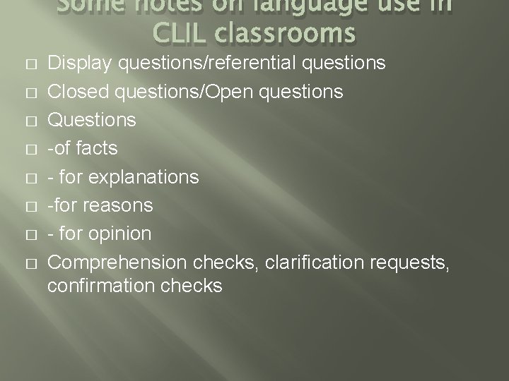 Some notes on language use in CLIL classrooms � � � � Display questions/referential