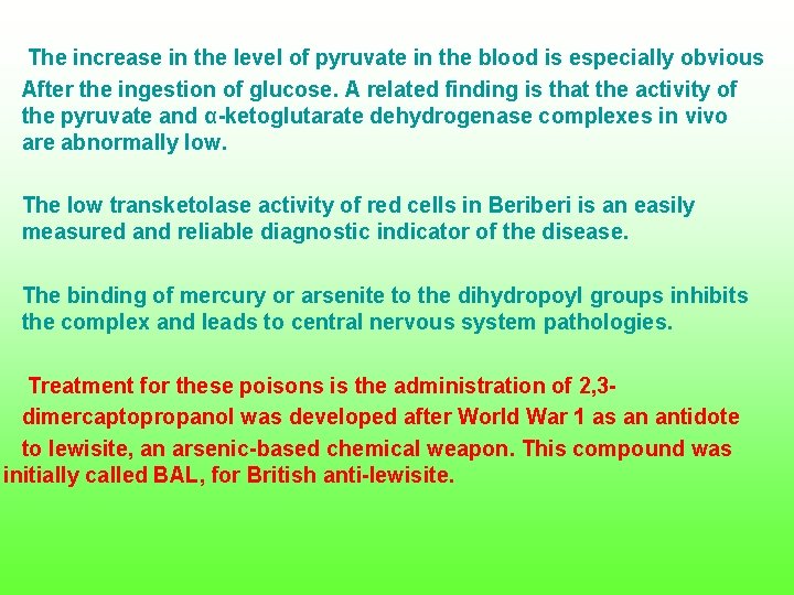 The increase in the level of pyruvate in the blood is especially obvious After