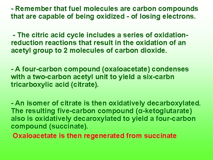  Remember that fuel molecules are carbon compounds that are capable of being oxidized