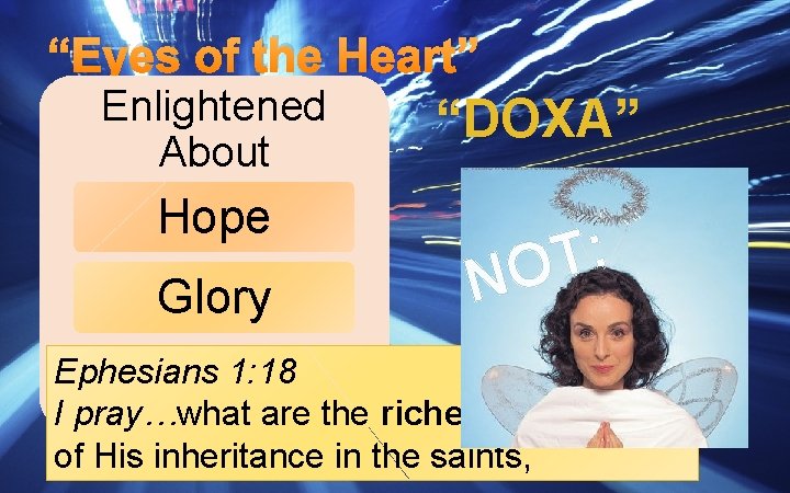 “Eyes of the Heart” Enlightened About Hope Glory “DOXA” : T NO Ephesians 1: