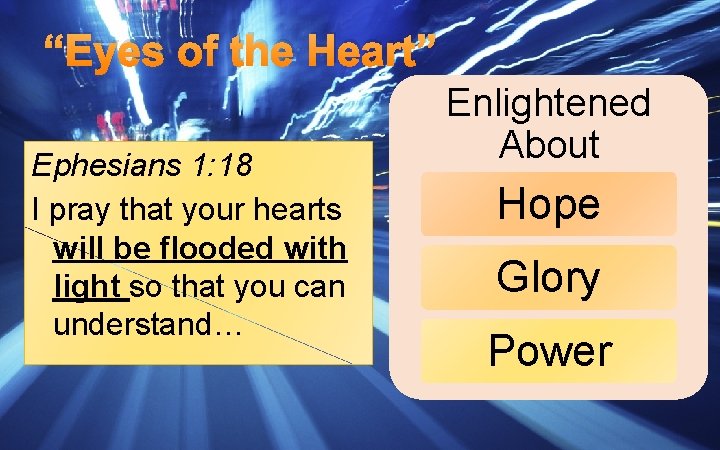 “Eyes of the Heart” Ephesians 1: 18 I pray that your hearts will be