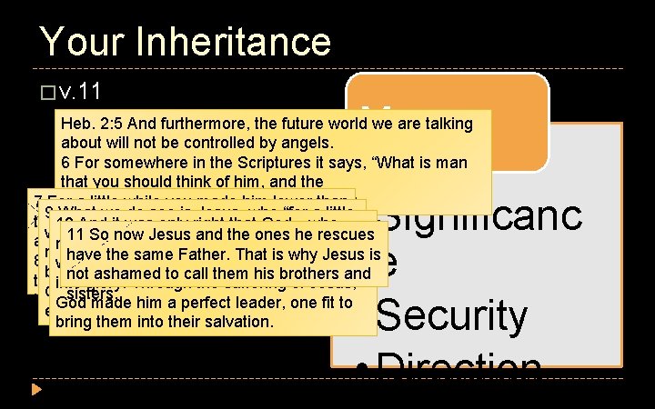 Your Inheritance � v. 11 Means Heb. 2: 5 And furthermore, the future world