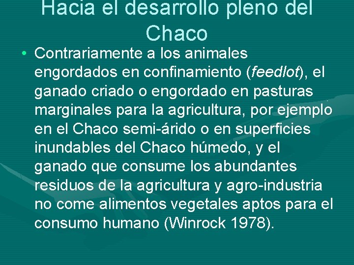 Hacia el desarrollo pleno del Chaco • Contrariamente a los animales engordados en confinamiento