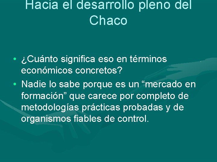 Hacia el desarrollo pleno del Chaco • ¿Cuánto significa eso en términos económicos concretos?