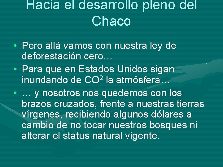 Hacia el desarrollo pleno del Chaco • Pero allá vamos con nuestra ley de