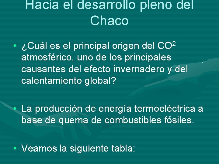 Hacia el desarrollo pleno del Chaco • ¿Cuál es el principal origen del CO