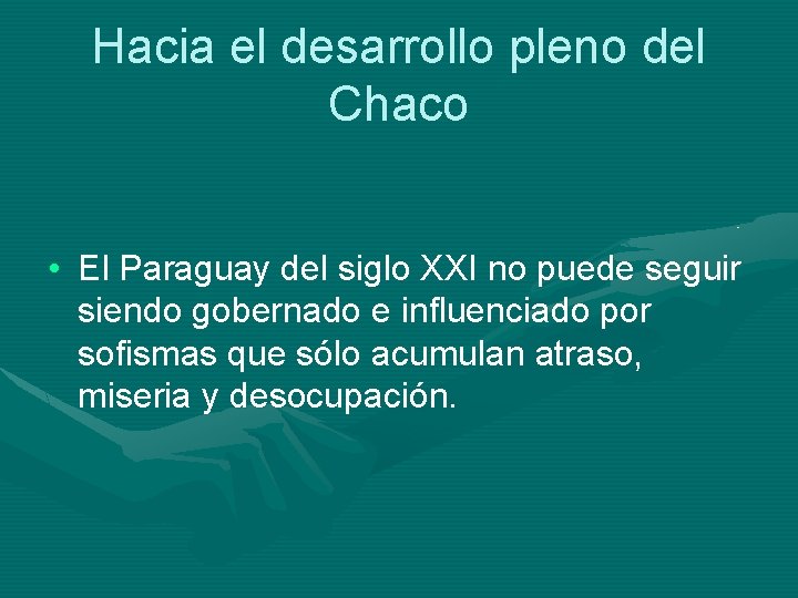 Hacia el desarrollo pleno del Chaco • El Paraguay del siglo XXI no puede