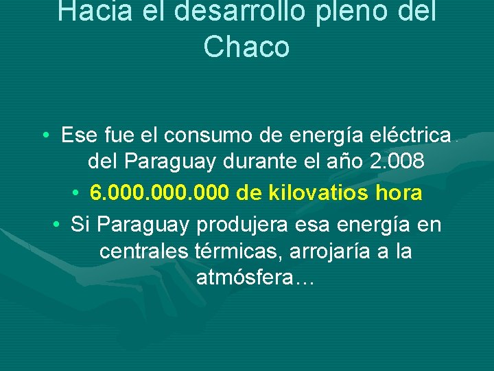 Hacia el desarrollo pleno del Chaco • Ese fue el consumo de energía eléctrica