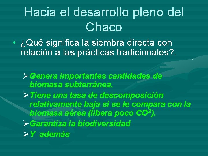 Hacia el desarrollo pleno del Chaco • ¿Qué significa la siembra directa con relación