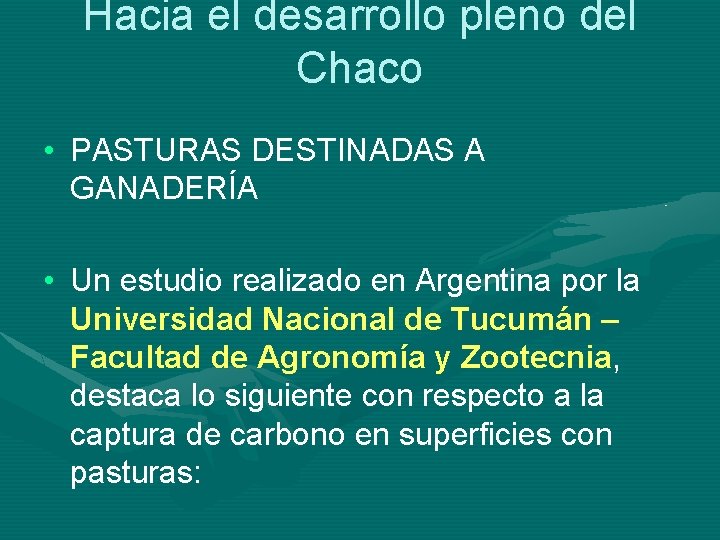 Hacia el desarrollo pleno del Chaco • PASTURAS DESTINADAS A GANADERÍA • Un estudio