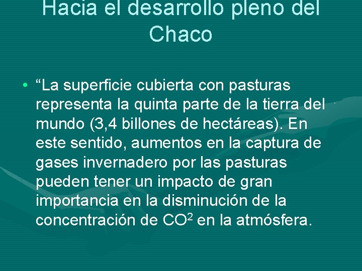 Hacia el desarrollo pleno del Chaco • “La superficie cubierta con pasturas representa la