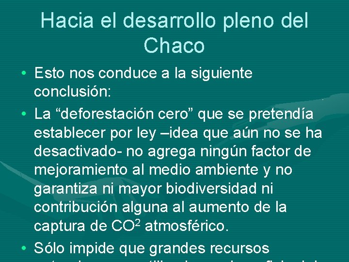 Hacia el desarrollo pleno del Chaco • Esto nos conduce a la siguiente conclusión: