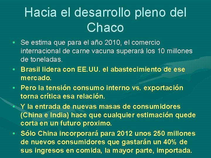 Hacia el desarrollo pleno del Chaco • Se estima que para el año 2010,