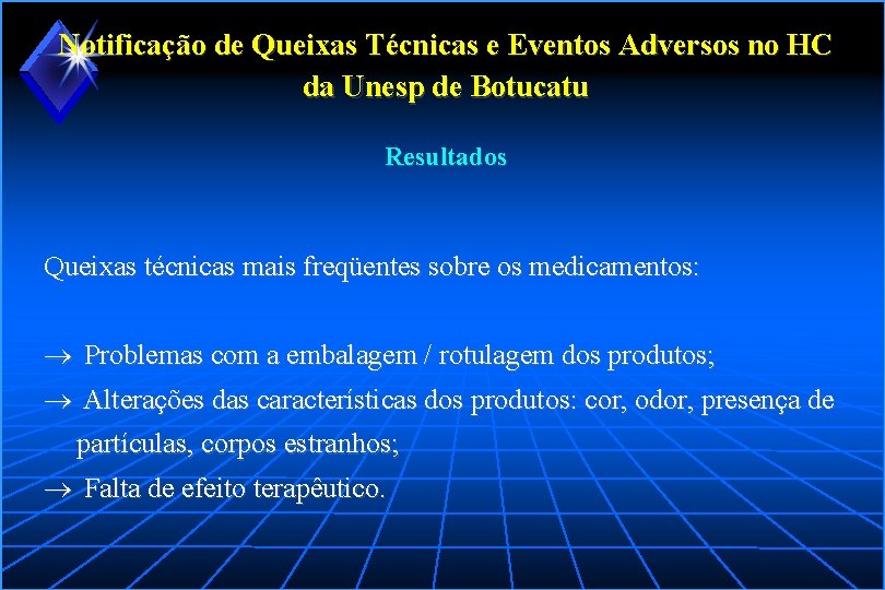 Notificação de Queixas Técnicas e Eventos Adversos no HC da Unesp de Botucatu Resultados