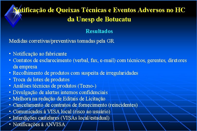 Notificação de Queixas Técnicas e Eventos Adversos no HC da Unesp de Botucatu Resultados