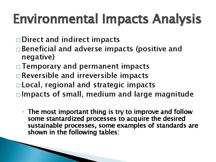 Environmental Impacts Analysis � Direct and indirect impacts � Beneficial and adverse impacts (positive