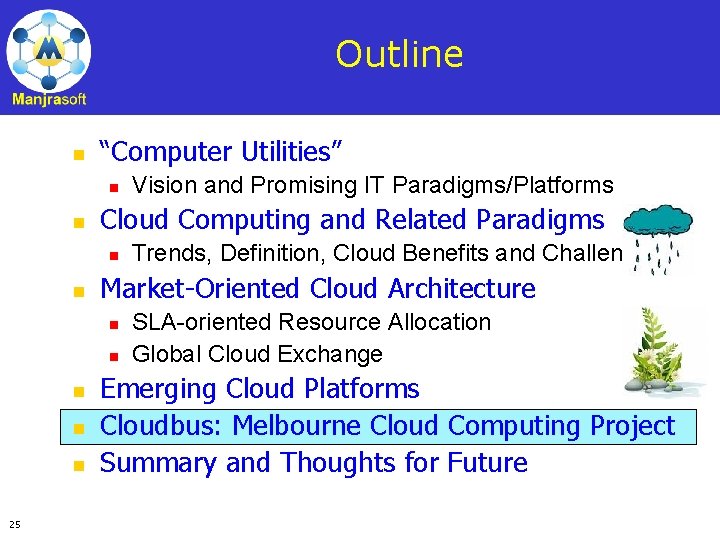 Outline n “Computer Utilities” n n Cloud Computing and Related Paradigms n n n