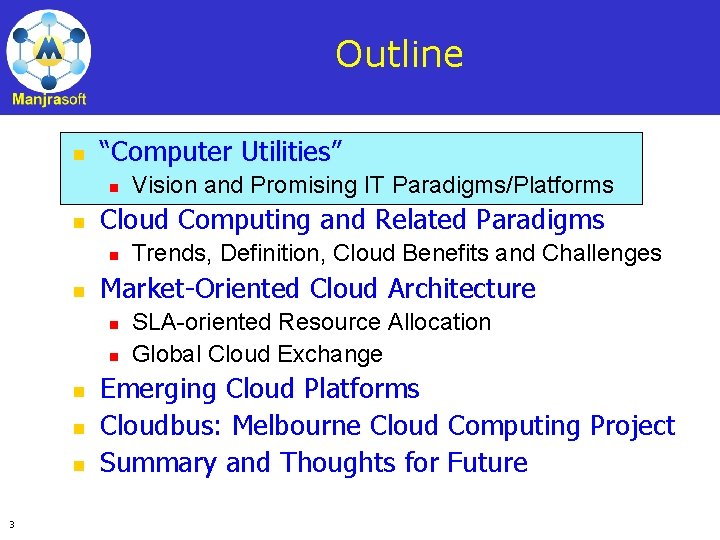 Outline n “Computer Utilities” n n Cloud Computing and Related Paradigms n n n