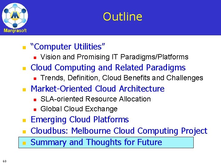 Outline n “Computer Utilities” n n Cloud Computing and Related Paradigms n n n