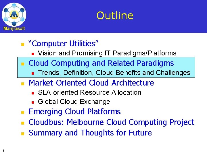 Outline n “Computer Utilities” n n Cloud Computing and Related Paradigms n n n