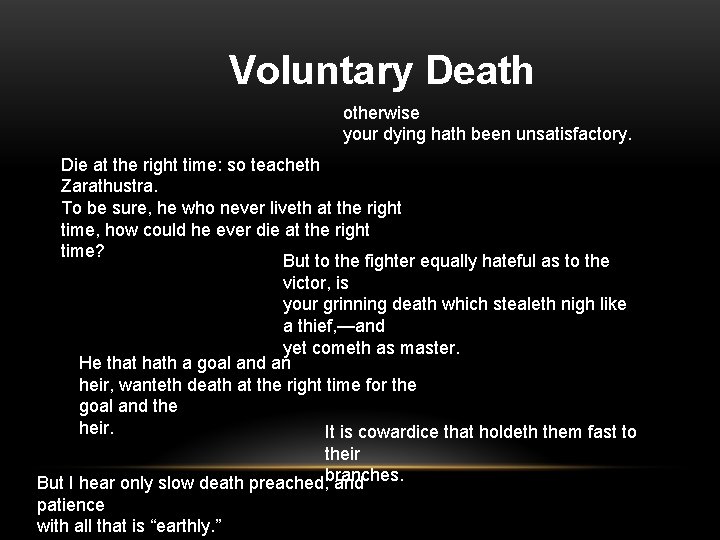 Voluntary Death otherwise your dying hath been unsatisfactory. Die at the right time: so