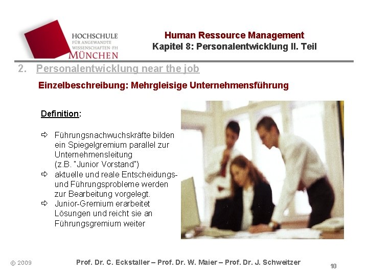 Human Ressource Management Kapitel 8: Personalentwicklung II. Teil 2. Personalentwicklung near the job Einzelbeschreibung: Human Ressource Management Kapitel 8: Personalentwicklung II. Teil 2. Personalentwicklung near the job Einzelbeschreibung: