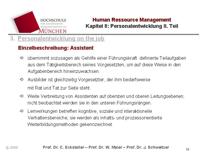 Human Ressource Management Kapitel 8: Personalentwicklung II. Teil 3. Personalentwicklung on the job Einzelbeschreibung: Human Ressource Management Kapitel 8: Personalentwicklung II. Teil 3. Personalentwicklung on the job Einzelbeschreibung: