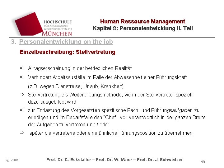Human Ressource Management Kapitel 8: Personalentwicklung II. Teil 3. Personalentwicklung on the job Einzelbeschreibung: Human Ressource Management Kapitel 8: Personalentwicklung II. Teil 3. Personalentwicklung on the job Einzelbeschreibung: