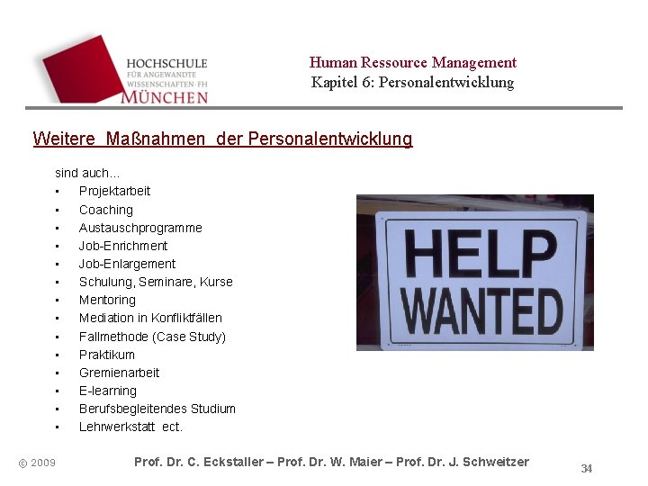Human. Ressource Management Human Management Kapitel 6: Personalentwicklung. II. Teil Kapitel 8: Personalentwicklung Weitere Human. Ressource Management Human Management Kapitel 6: Personalentwicklung. II. Teil Kapitel 8: Personalentwicklung Weitere