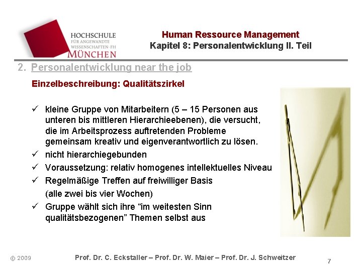 Human Ressource Management Kapitel 8: Personalentwicklung II. Teil 2. Personalentwicklung near the job Einzelbeschreibung: Human Ressource Management Kapitel 8: Personalentwicklung II. Teil 2. Personalentwicklung near the job Einzelbeschreibung:
