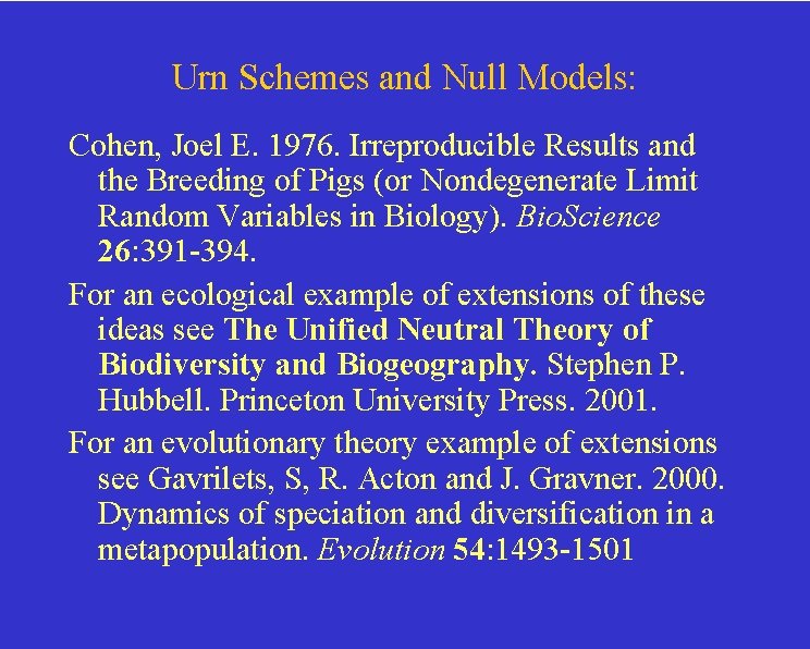 Urn Schemes and Null Models: Cohen, Joel E. 1976. Irreproducible Results and the Breeding