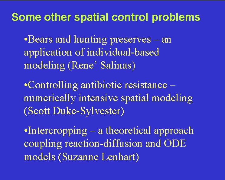 Some other spatial control problems • Bears and hunting preserves – an application of