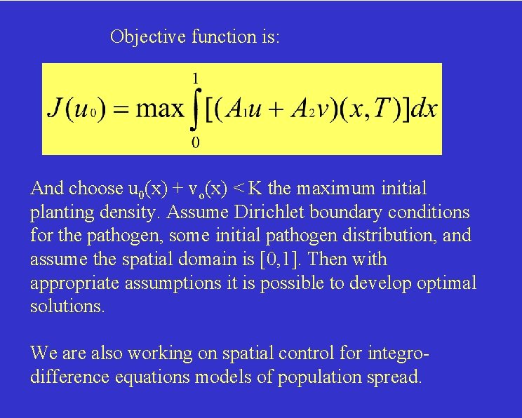 Objective function is: And choose u 0(x) + vo(x) < K the maximum initial