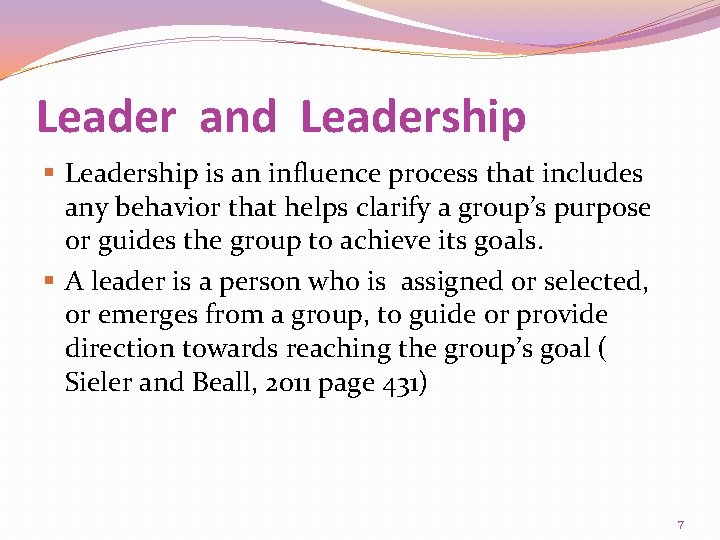 Leader and Leadership § Leadership is an influence process that includes any behavior that