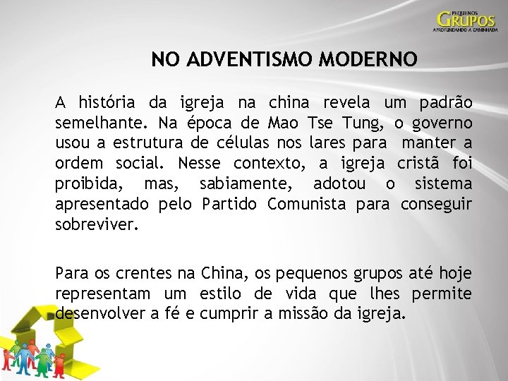 NO ADVENTISMO MODERNO A história da igreja na china revela um padrão semelhante. Na