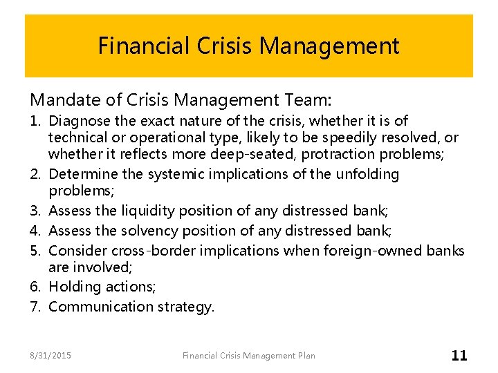 Financial Crisis Management Mandate of Crisis Management Team: 1. Diagnose the exact nature of Financial Crisis Management Mandate of Crisis Management Team: 1. Diagnose the exact nature of